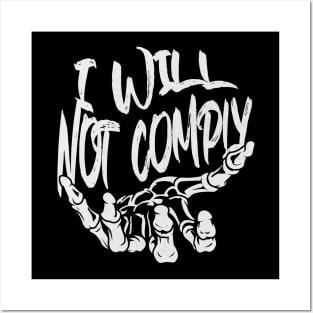 I Will Not Comply Posters and Art